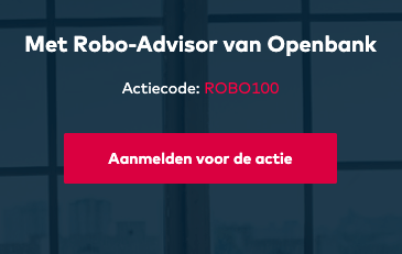Beleggen bonus actie in geld van 100 euro bij Openbank met de 'Robo-Advisor' actie voor bestaande én nieuwe klanten